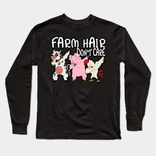 farm hair don't care Shirt for farmer girls and ladies Long Sleeve T-Shirt